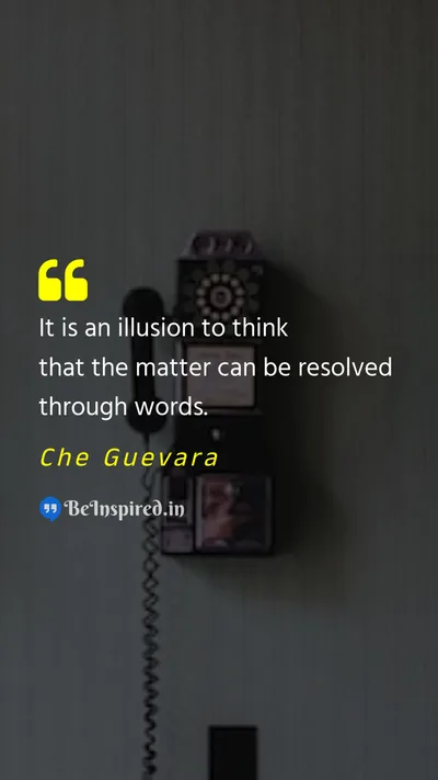 Che Guevara Picture Quote on illusion resolution communication 