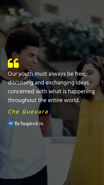 Che Guevara Picture Quote on youth freedom discussion 