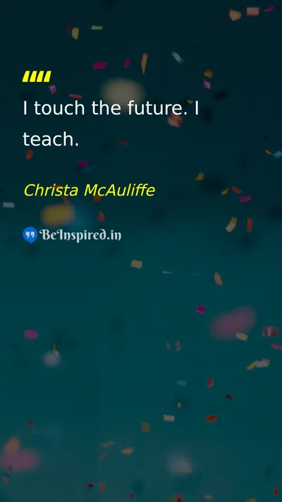 Christa McAuliffe Picture Quote on teacher education future 