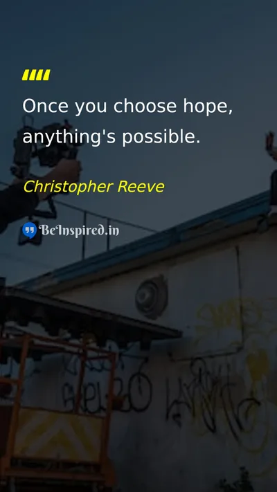 Christopher Reeve Picture Quote on hope motivation possibility 