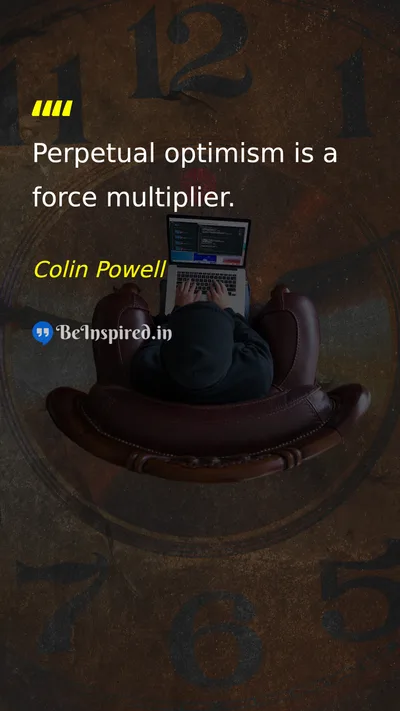 Colin Powell Picture Quote on optimism motivation leadership 