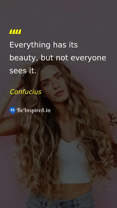 Confucius Picture Quote on beauty life wisdom 