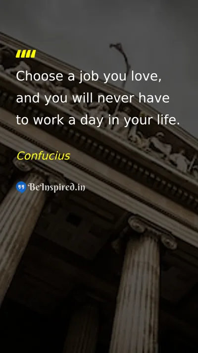 Confucius Picture Quote on work passion happiness life 