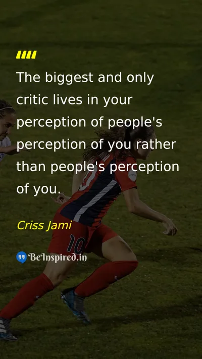 Criss Jami Picture Quote on self-confidence perception wisdom 