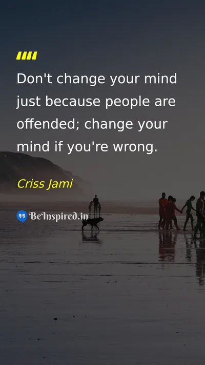 Criss Jami Picture Quote on change wisdom integrity 