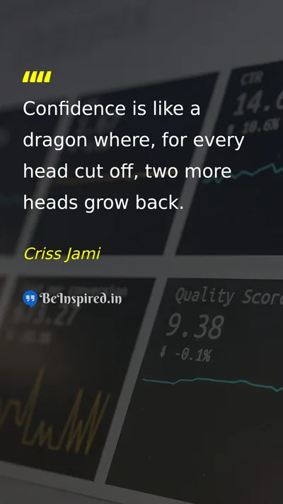 Criss Jami Picture Quote on self-confidence discipline courage 