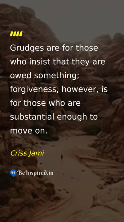 Criss Jami Picture Quote on forgiveness wisdom life 