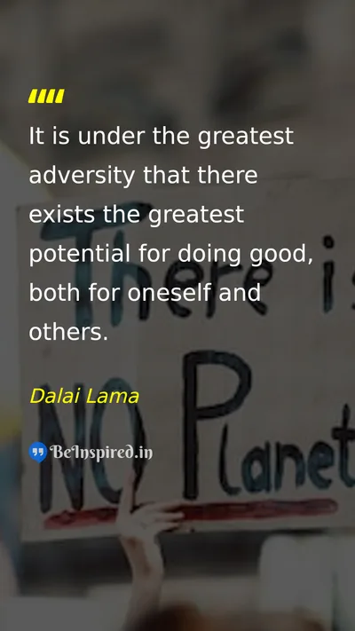 Dalai Lama Picture Quote on adversity potential good resilience 