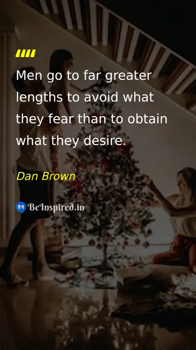Dan Brown Picture Quote on fear desire life 