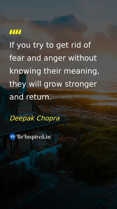 Deepak Chopra Picture Quote on fear anger understanding self-awareness 