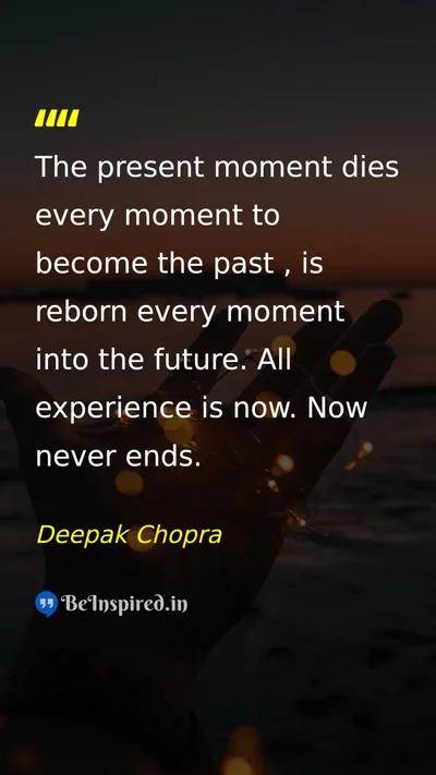 Deepak Chopra Picture Quote on time life present-moment 