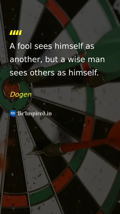 Dogen Picture Quote on wisdom life 