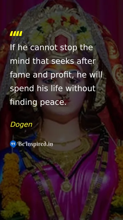 Dogen Picture Quote on peace mind desire 