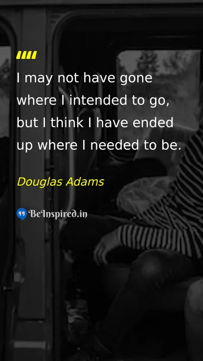 Douglas Adams Picture Quote on life destiny acceptance 