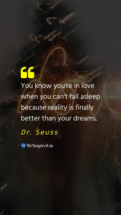 Dr. Seuss Picture Quote on love dream reality 