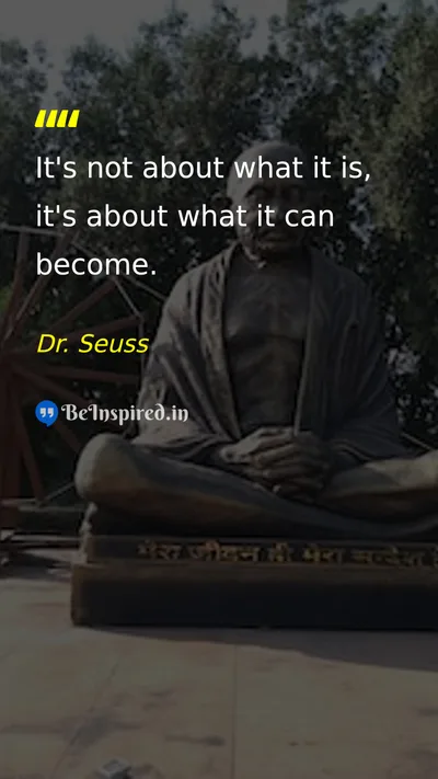 Dr. Seuss Picture Quote on potential change growth 