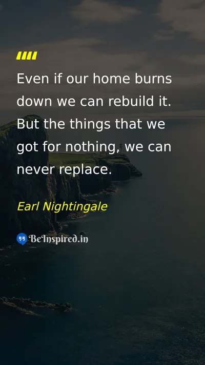 Earl Nightingale  Picture Quote on value,loss,materialism,life