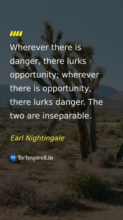 Earl Nightingale Picture Quote on danger opportunity life 