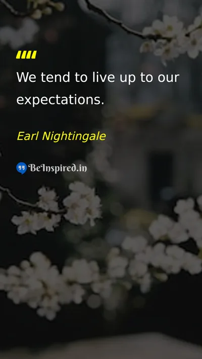 Earl Nightingale Picture Quote on expectation self-confidence belief 