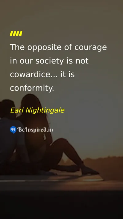 Earl Nightingale Picture Quote on courage freedom society 