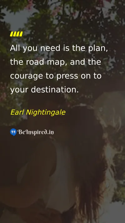 Earl Nightingale Picture Quote on courage plan destination 