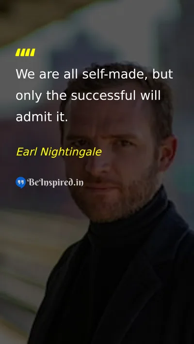 Earl Nightingale Picture Quote on success self-made achievement 
