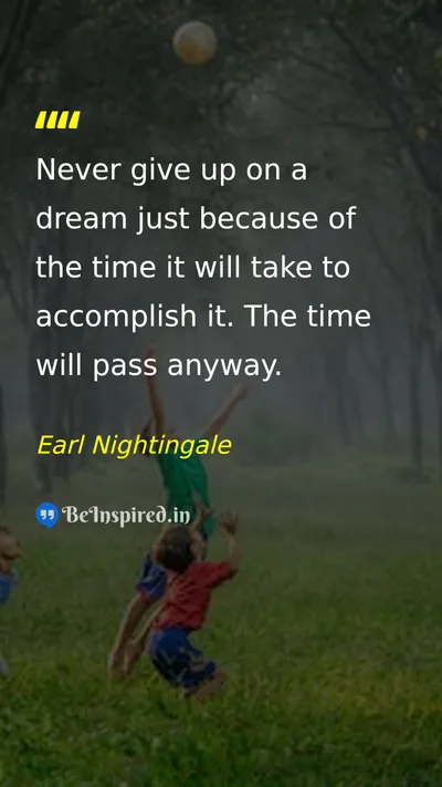 Earl Nightingale Picture Quote on dream time motivation hard-work 