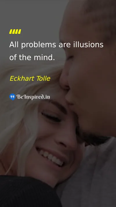 Eckhart Tolle Picture Quote on mind problems illusion 