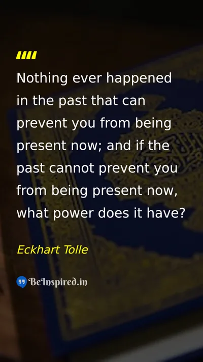 Eckhart Tolle Picture Quote on past present mindfulness power 