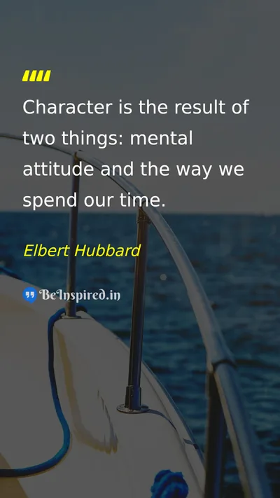 Elbert Hubbard Picture Quote on character discipline time attitude 