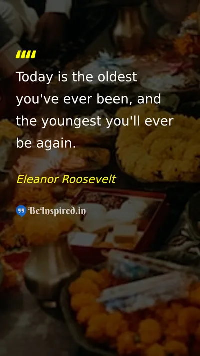 Eleanor Roosevelt Picture Quote on time life change present 