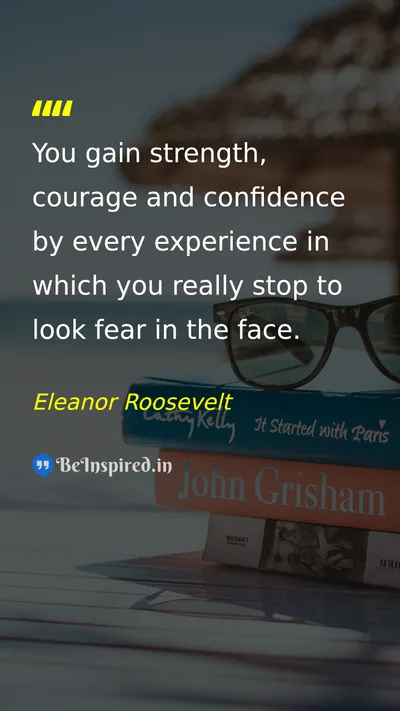 Eleanor Roosevelt Picture Quote on courage self-confidence experience fear 