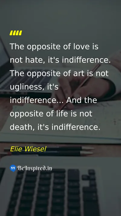 Elie Wiesel Picture Quote on love indifference life hate 
