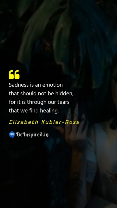 Elizabeth Kubler-Ross Picture Quote on sadness tears 