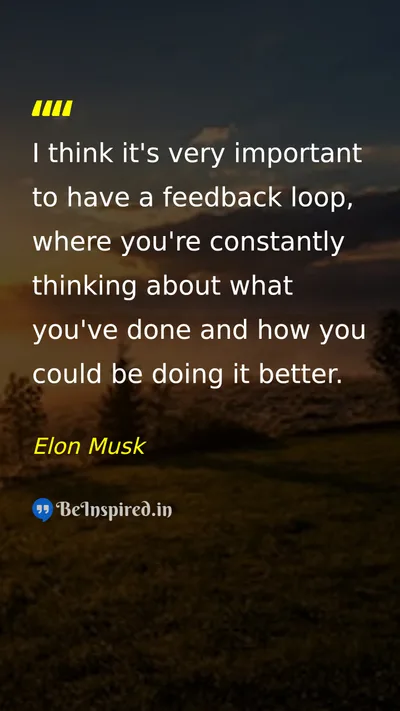 Elon Musk Picture Quote on self-improvement feedback learning 