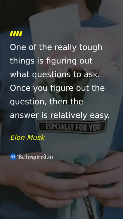 Elon Musk Picture Quote on wisdom question problem-solving 