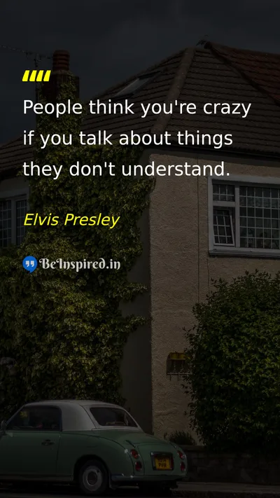Elvis Presley Picture Quote on society understanding perspective life 
