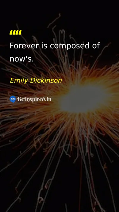 Emily Dickinson Picture Quote on time life present mindfulness 