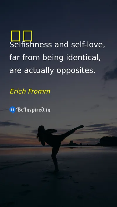 Erich Fromm Picture Quote on selfish 