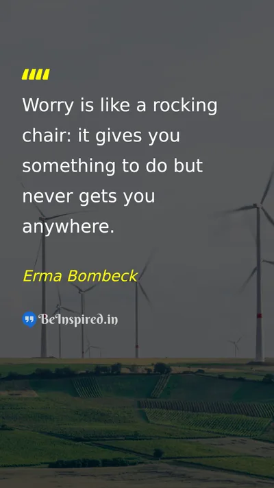 Erma Bombeck Picture Quote on worry mindset action 
