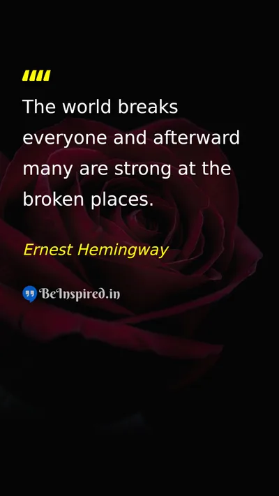 Ernest Hemingway Picture Quote on strength resilience adversity 