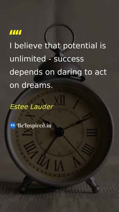 Estee Lauder Picture Quote on potential dreams success action 