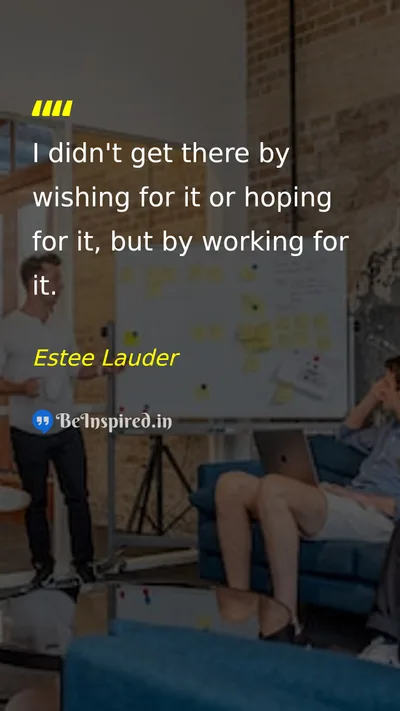 Estee Lauder Picture Quote on hard-work success effort motivation 
