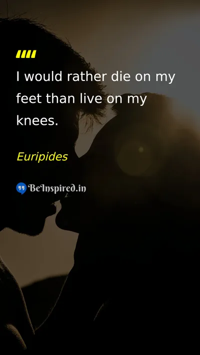 Euripides Picture Quote on courage freedom death 