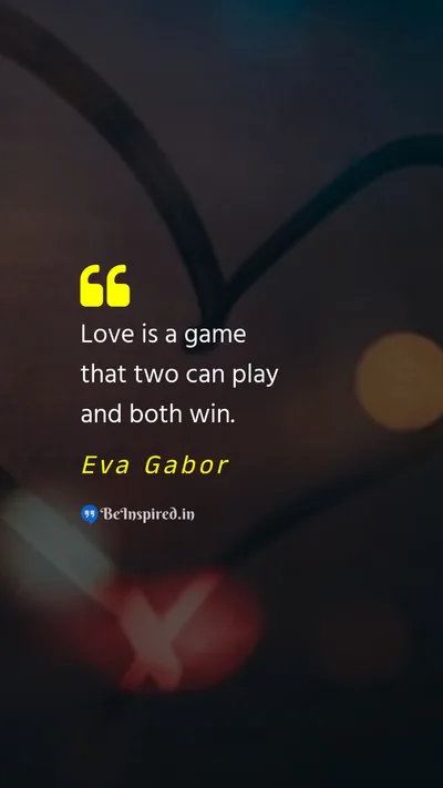 Eva Gabor Picture Quote on love game victory 