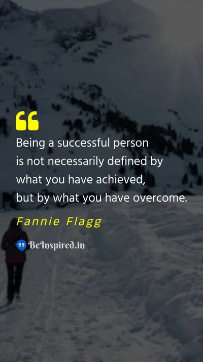 Fannie Flagg Picture Quote on victory achievement motivational 