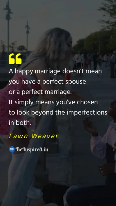 Fawn Weaver Picture Quote on marriage perfection 