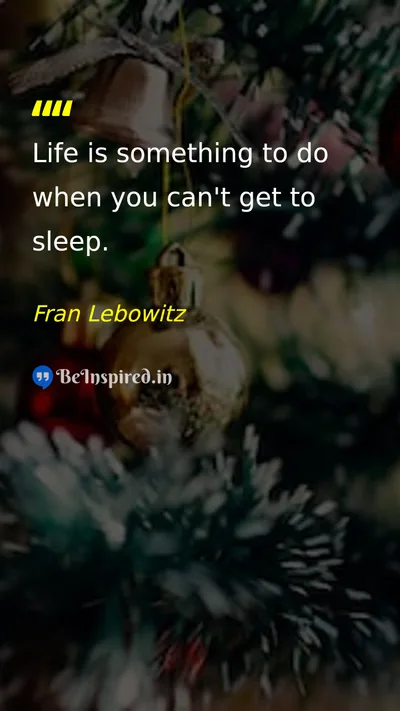 Fran Lebowitz Picture Quote on life humor sleep 