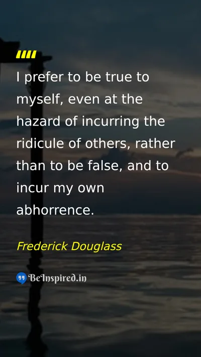 Frederick Douglass Picture Quote on self-respect truth courage individuality 