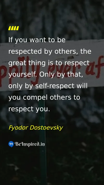 Fyodor Dostoevsky Picture Quote on self-respect respect discipline 